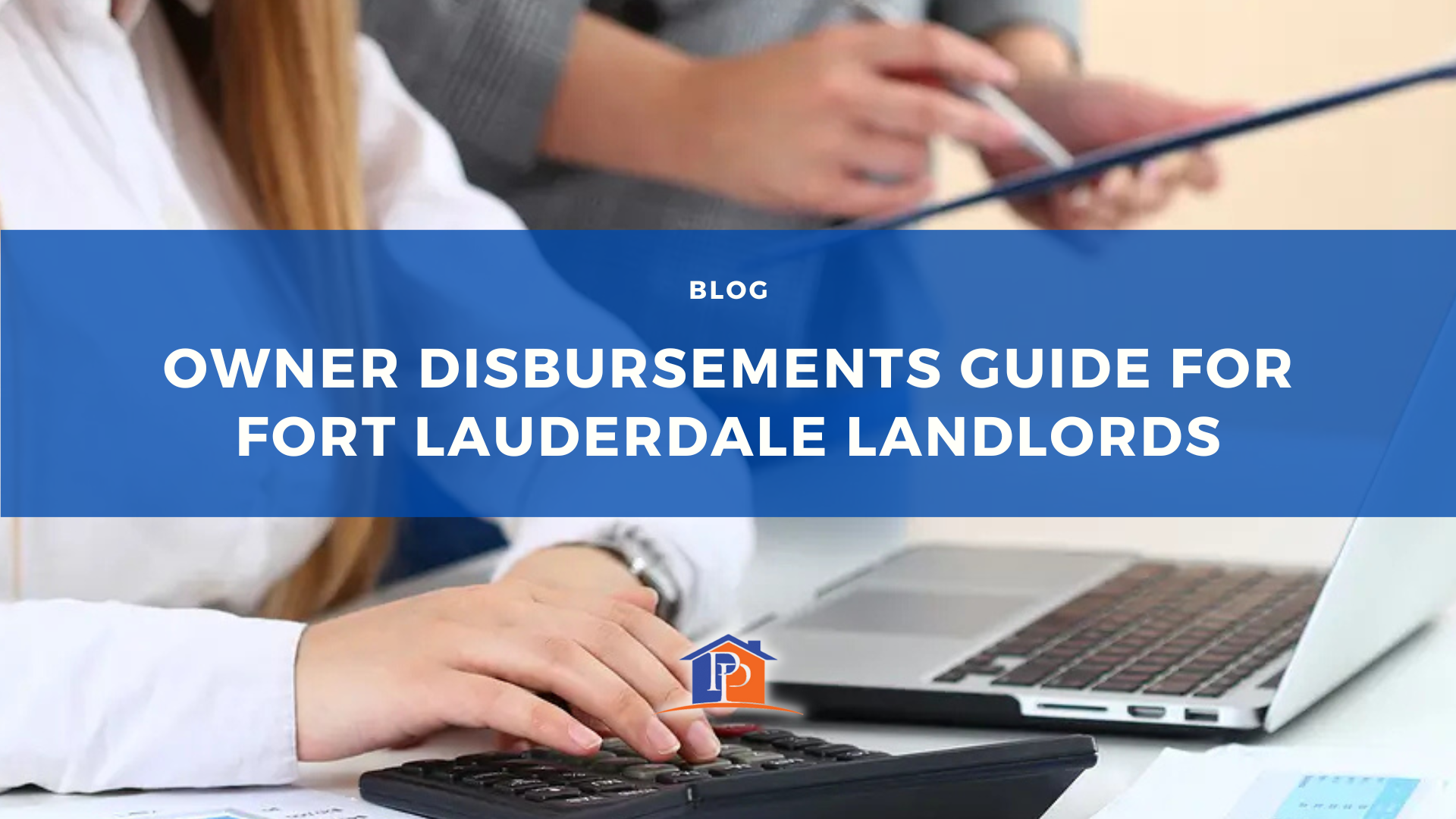 Owner Disbursements Guide For Fort Lauderdale Landlords